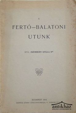 Zsemberi Gyula  -  A Fertő-balatoni utunk