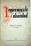 Várnai Zseni  -  Legyen meg a te akaratod