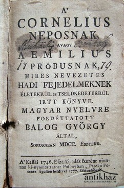 Cornelius Neposnak, avagy  Aemilius Próbusnak, híres nevezetes hadi fejedelmeknek életekrűl és tseldkedetekrül írtt könyve.