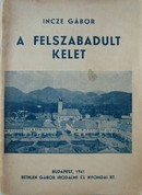 Incze Gábor  -  A felszabadult Kelet