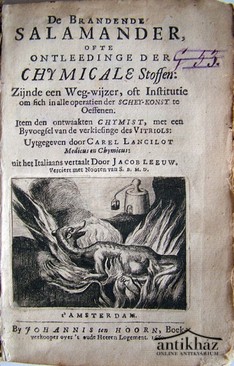Lancilot, Carel [Lancillotti, Carlo]  -  De brandende salamander, ofte ontleedinge der chymicale stoffen ...