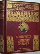 Magyar Földrajzi Társaság Könytára  / Stein Aurél  -  Homokba temetett városok