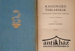 Darnay Kálmán  -  Kaszinózó táblabírák 1-2. kötet