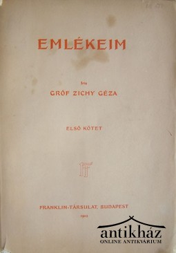 Zichy Géza  -  Emlékeim. 1-2 kötet