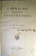 Vécsey Tamás, dr.  -   A római jog külső története és institutiói