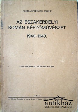 Pusztai-Popovits József  -  Az északerdélyi román képzőművészet 1940 - 1943.