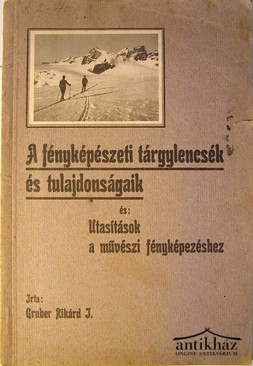 Gruber Rikárd  -  Utasítások a művészi fényképezéshez