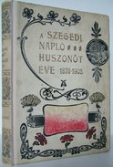 A Szegedi Napló huszonöt éve  1878 - 1903.