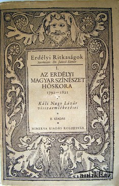 Az erdélyi magyar színészet hőskora 1792 - 1821.
