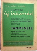 Luttor Ignác  -  A Luttor-féle új írásmód.  Az egységes magyar zsinórírás alapelvei.  Az élet írása