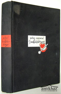 SZAKÁCSKÖNYV / Móra Ferencné szakácskönyve