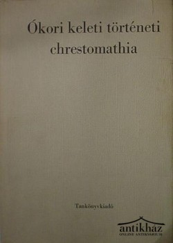 Könyv: Ókori keleti történeti chrestomathia