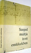 Oltvai Ferenc  -  Szeged múltja írott emlékekben 1222 - 1945.