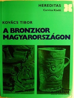 Könyv: A bronzkor Magyarországon