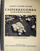 Online antikvárium: Csiperkegomba (champignon) + Ismerjük fel a gombákat! (2 mű)