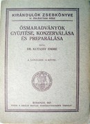 Kutassy Endre, dr - Ősmaradványok gyüjtése, konzerválása és preparálása.