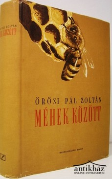 Örösi Pál  Zoltán - Méhek között