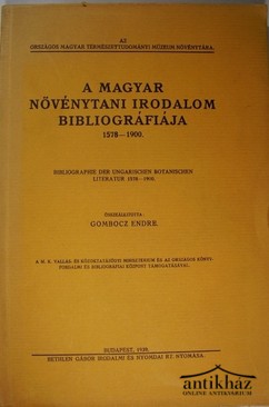Gombocz Endre - A magyar növénytani irodalom bibliográfiája 1578-1900.