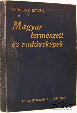 Bársony István - Magyar természeti és vadászati képek.