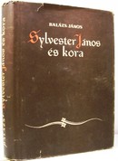 Balázs János - Sylvester János és kora.