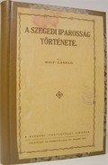 Helytörténet (Szeged) / Hilf László - A szegedi iparosság története.