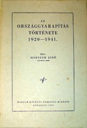 Horváth Jenő -  Az országgyarapítás története 1920-1941.