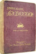 Knorr Alajos  -  Önügyvéd, vagyis gyakorlati útmutatás jogügyletek elintézésére, okiratok s beadványok szerkesztésére.