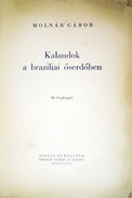 Molnár Gábor - Kalandok a braziliai őserdőben.