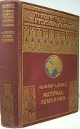 Magyar Földrajzi Társaság Könyvtára / Almásy László  -  Autóval Szudánba.