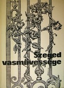 Helytörténet (Szeged) / Szeged vasművessége