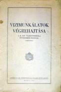 Vizimunkálatok végrehajtása.