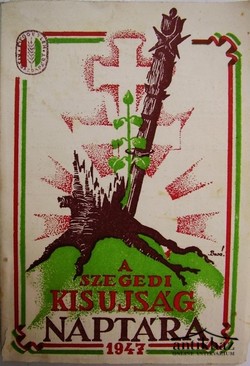 A Szegedi Kis Ujság 1947. évi naptára.