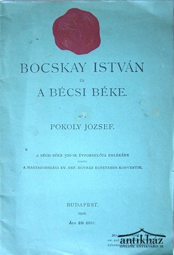 Pokoly  József  -  Bocskay István és a bécsi béke.