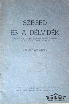 Niamessny Mihály  -  Szeged és a Délvidék.