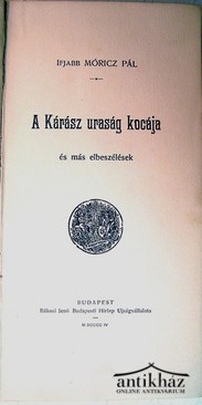 Móricz Pál, ifjabb  -  A Kárász uraság kocája és más elbeszélések.