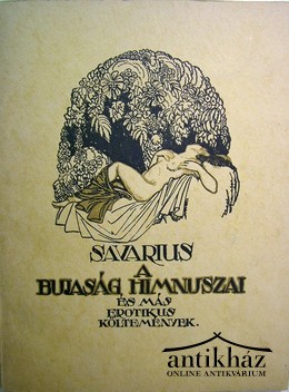 Savarius [Hoffmann Imre]  -  A bujaság himnuszai és más erotikus költemények