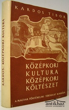 Kardos Tibor  -  Középkori kultúra, középkori költészet.