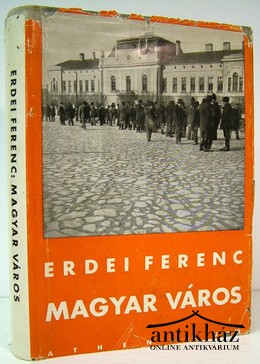 Erdei Ferenc  -  Magyar város.