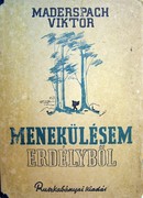 Maderspach Viktor  -  Menekülésem Erdélyből.
