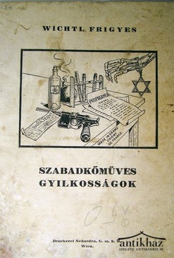 Wichtl  Frigyes  -  Szabadkőműves gyilkosságok.