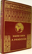 Magyar Földrajzi Társaság Könyvtára / Baktay Ervin  -  A Pandzsáb.
