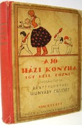 Szakácskönyv / Hunyady Erzsébet, bánffyhunyady  -  A jó házi konyha.