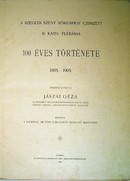 Helytörténet (Szeged) / Jászai Géza  -  A szegedi Szent Rókushoz czimzett r[ómai]  kath[olikus] plébánia 100 éves története 1805-1905.
