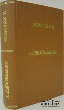 Bosnyák Zoltán  -  A zsidókérdés. 1-2 kötet (egybekötve).