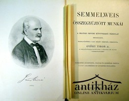 Semmelweis (Ignác) összegyűjtött munkái.
