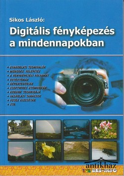 Könyv: Digitális fényképezés a mindennapokban + Képszerkesztés haladóknak (2 mű)