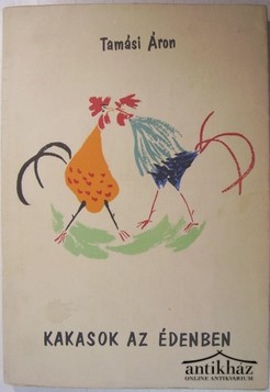 Könyv: Kakasok az édenben, 1956.