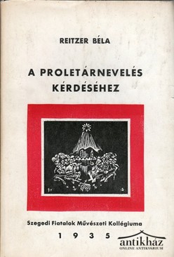 SZFMK / Reitzer Béla - A proletárnevelés kérdéséhez