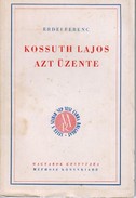 Erdei Ferenc - Kossuth Lajos azt üzente