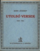 Kiss József - Utolsó versek 1920-1921.